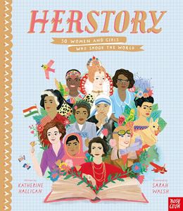 HERSTORY: 50 WOMEN AND GIRLS WHO SHOOK THE WORLD (PB)