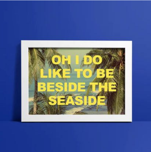 A4 Oh I do like to be beside the seaside