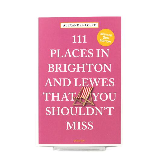 111 Places in Brighton & Lewes That You Shouldn't Miss (Paperback)