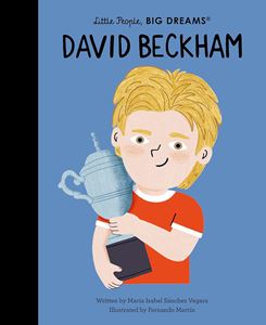 LITTLE PEOPLE BIG DREAMS: DAVID BECKHAM  (HB)