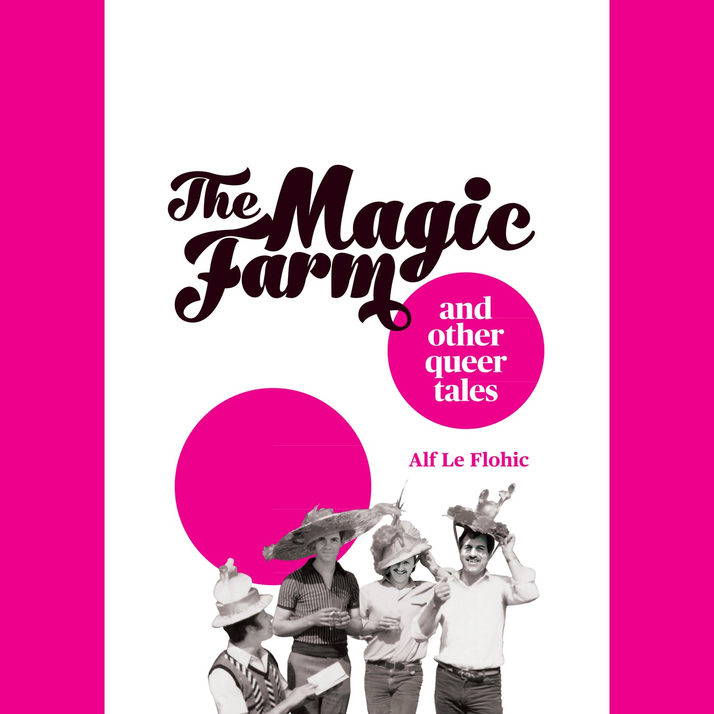 The Magic Farm and other queer tales